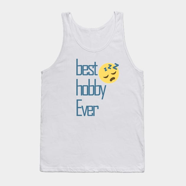 best  hobby ever Tank Top by sarahnash